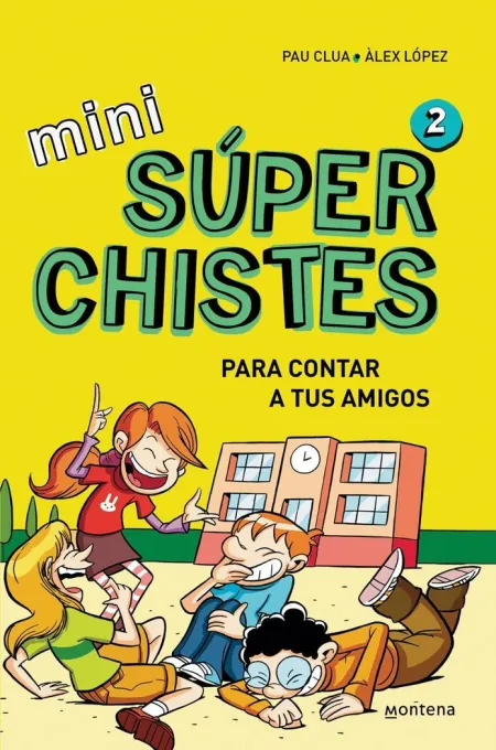 SÚPER CHISTES PARA CONTAR A TUS AMIGOS (MINI SÚPERCHISTES 2)