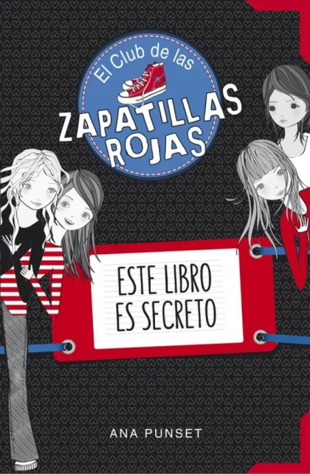 EL CLUB DE LAS ZAPATILLAS ROJAS - ESTE LIBRO ES SECRETO