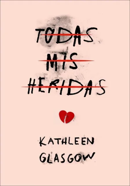 TODAS MIS HERIDAS (GIRL IN PIECES)