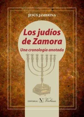 LOS JUDÍOS DE ZAMORA. UNA CRONOLOGÍA ANOTADA