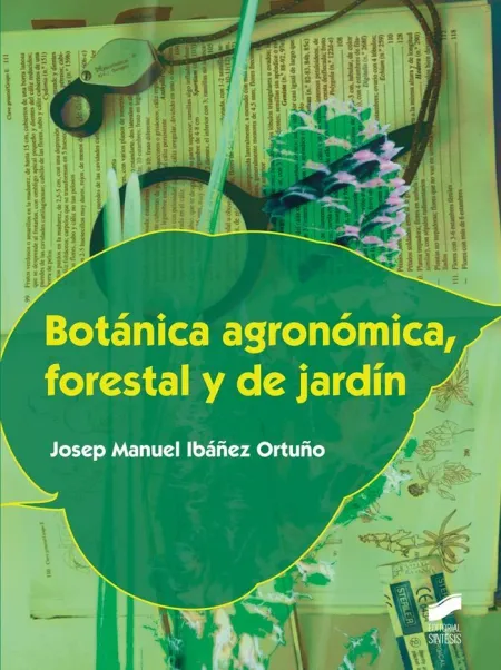 BOTÁNICA AGRONÓMICA, FORESTAL Y DE JARDÍN