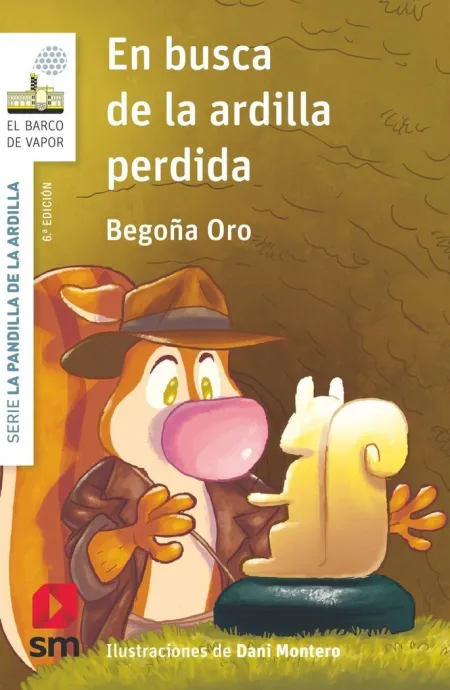 LA PANDILLA DE LA ARDILLA 13. EN BUSCA DE LA ARDILLA PERDIDA