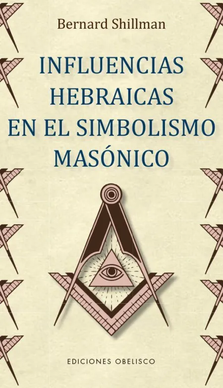 INFLUENCIAS HEBRAICAS EN EL SIMBOLISMO MASÓNICO