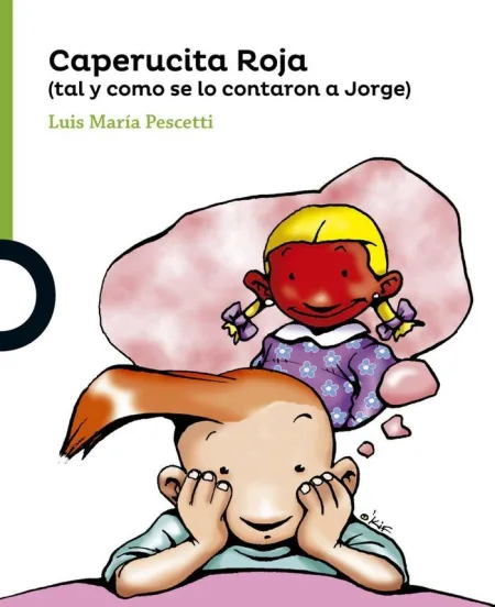 CAPERUCITA ROJA (TAL COMO SE LO CONTARON A JORGE)