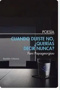 CUANDO DIJISTE NO ¿QUERÍAS DECIR NUNCA?