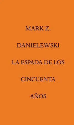 LA ESPADA DE LOS CINCUENTA AÑOS