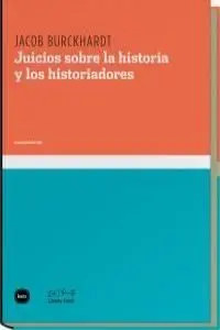 JUICIO SOBRE LA HISTORIA Y LOS HISTORIADORES