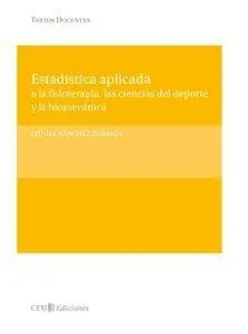 ESTADÍSTICA APLICADA A LA FISIOTERAPIA, LAS CIENCIAS DEL DEPORTE Y LA BIOMECÁNIC