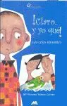 ¡CLARO Y YO QUÉ!