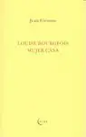 LOUISE BOURGEOIS, MUJER CASA
