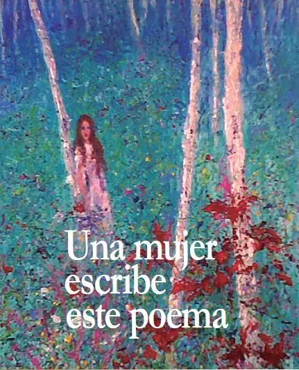 UNA MUJER ESCRIBE ESTE POEMA