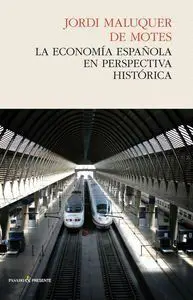 LA ECONOMÍA ESPAÑOLA EN PERSPECTIVA HISTÓRICA