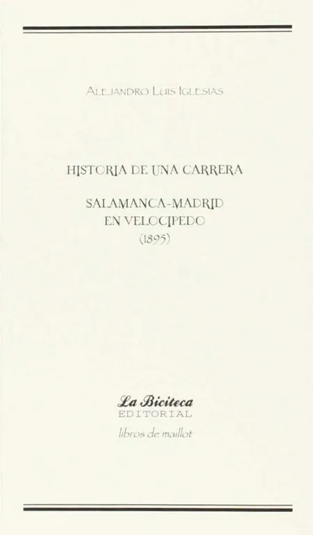 SALAMANCA-MADRID EN VELOCÍPEDO (1895). HISTORIA DE UNA CARRERA