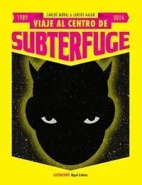 VIAJE AL CENTRO DE SUBTERFUGE