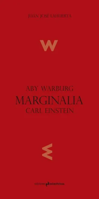 MARGINALIA. ABY WARBURG, CARL EINSTEIN