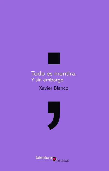 TODO ES MENTIRA. Y SIN EMBARGO