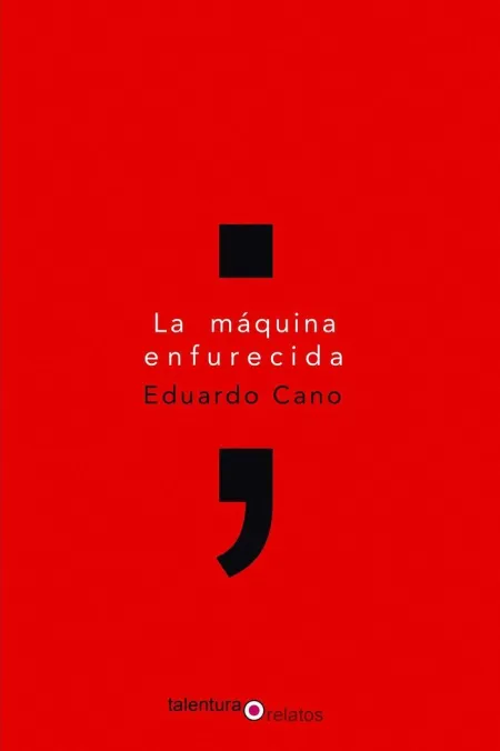 LA MÁQUINA ENFURECIDA