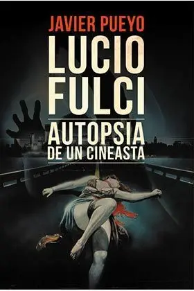LUCIO FULCI. AUTOPSIA DE UN CINEASTA