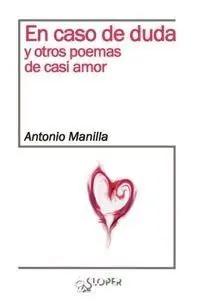EN CASO DE DUDA Y OTROS POEMAS DE CASI AMOR