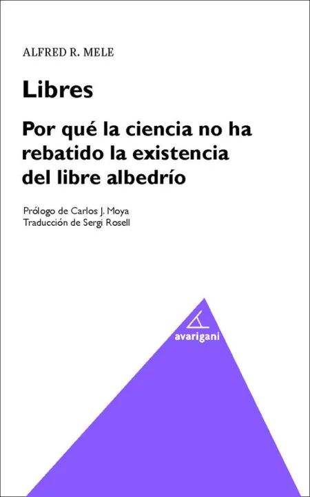 LIBRES. POR QUÉ LA CIENCIA HA REBATIDO LA EXISTENCIA DEL LIB