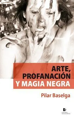 ARTE, PROFANACIÓN Y MAGIA NEGRA