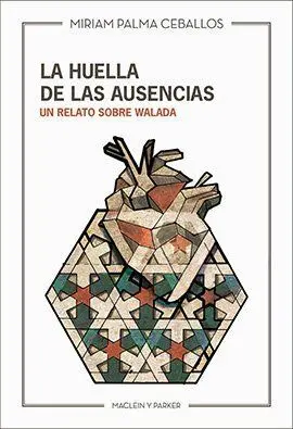 LA HUELLA DE LAS AUSENCIAS. UN RELATO SOBRE WALADA