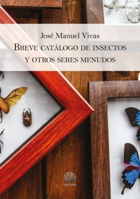 BREVE CATÁLOGO DE INSECTOS Y OTROS SERES MENUDOS