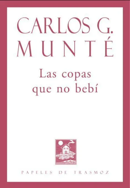 LAS COPAS QUE NO BEBÍ