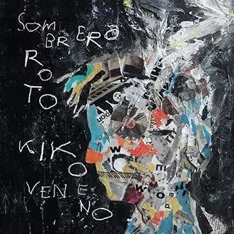 KIKO VENENO - SOMBRERO ROTO