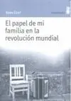 EL PAPEL DE MI FAMILIA EN LA REVOLUCIÓN MUNDIAL