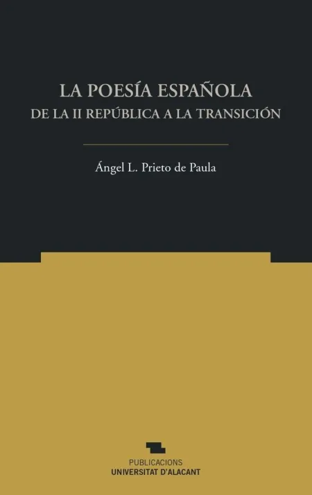 LA POESÍA ESPAÑOLA DE LA II REPÚBLICA A LA TRANSICIÓN