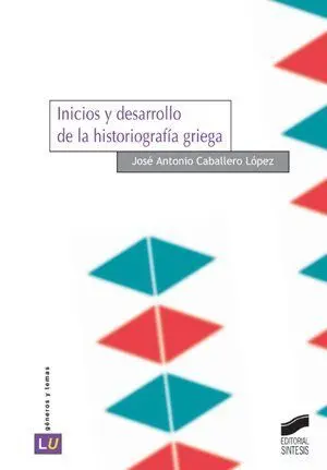 INICIOS Y DESARROLLO DE LA HISTORIOGRAFÍA GRIEGA