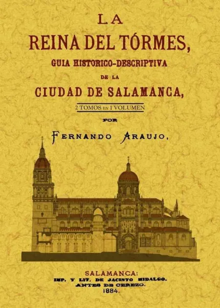 LA REINA DEL TORMES. GUÍA HISTÓRICO-DESCRIPTIVA DE LA CIUDAD DE SALAMANCA