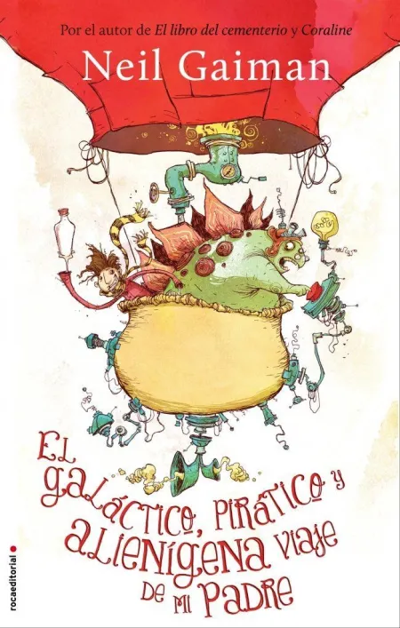 EL GALÁCTICO, PIRÁCTICO Y ALIENÍGENA VIAJE DE MI PADRE