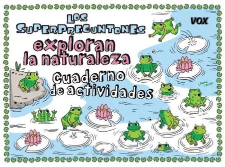 LOS SUPERPREGUNTONES EXPLORAN LA NATURALEZA