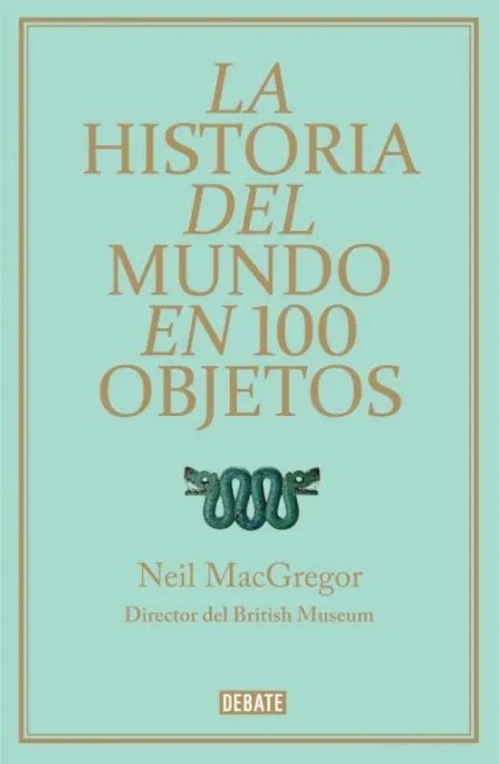 LA HISTORIA DEL MUNDO EN 100 OBJETOS