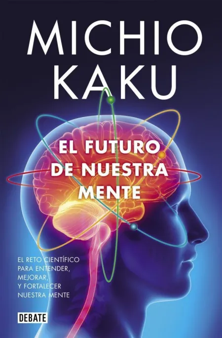 EL FUTURO DE NUESTRA MENTE