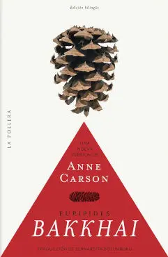 BAKKHAI (VERSIÓN DE ANNE CARSON)