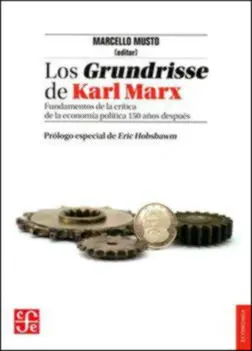 LOS GRUNDRISSE DE KARL MARX