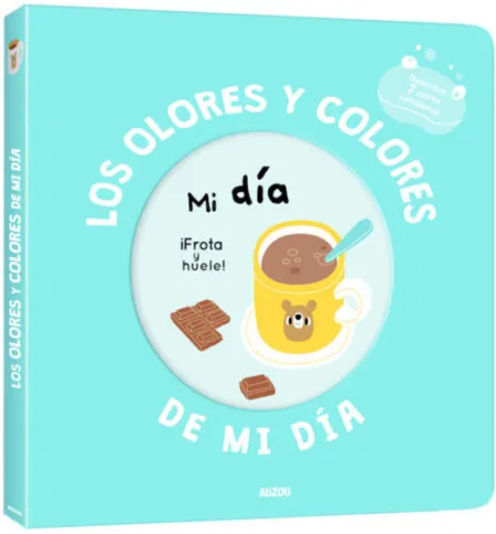 MI LIBRO DE OLORES Y COLORES. LOS OLORES Y COLORES DE MI DÍA