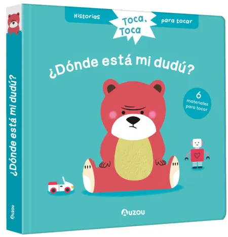 TOCA, TOCA. ¿DÓNDE ESTÁ MI DUDÚ? LIBRO CON TEXTURAS PARA BEBÉS