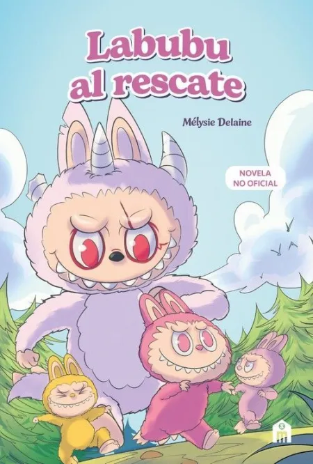 LABUBU AL RESCATE. EL UNIVERSO LABUBU EN UNA NOVELA LLENA DE MISTERIO, CORAJE Y
