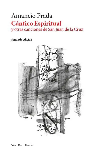 CANTICO ESPIRITUAL Y OTRAS CANCIONES DE SAN JUAN DE LA CRUZ