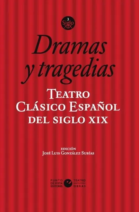 TEATRO CLÁSICO ESPAÑOL DEL SIGLO XIX. VOL. 3. DRAMAS Y TRAGEDIAS