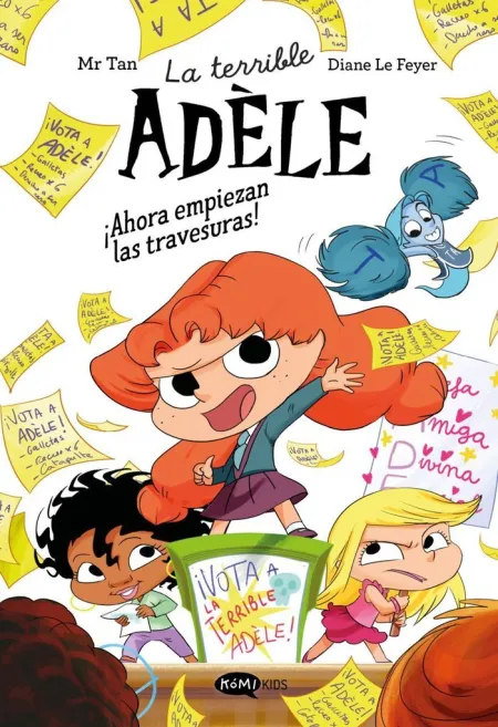 LA TERRIBLE ADÈLE NOVELA #2. ¡AHORA EMPIEZAN LAS TRAVESURAS!