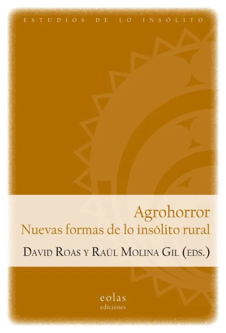 AGROHORROR. NUEVAS FORMAS DE LO INSÓLITO RURAL