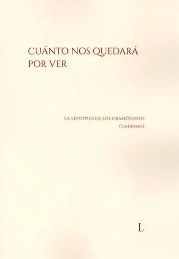 CUÁNTO NOS QUEDARÁ POR VER