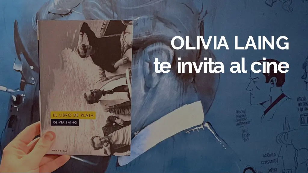 Olivia Laing te invita al cine